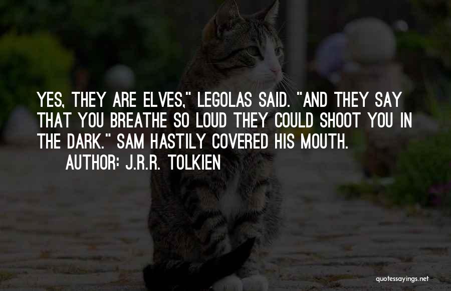 Mouth Covered Quotes By J.R.R. Tolkien