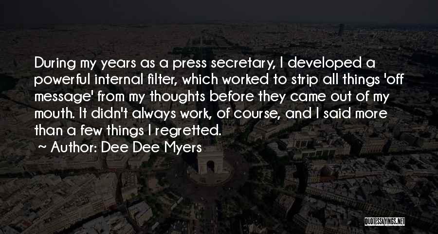 Mouth Filter Quotes By Dee Dee Myers