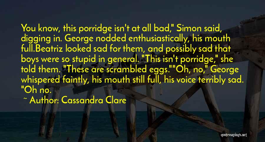 Mouth Full Quotes By Cassandra Clare