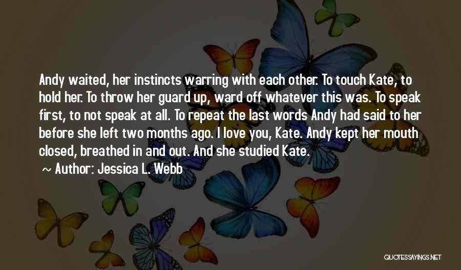 Mouth Guard Quotes By Jessica L. Webb