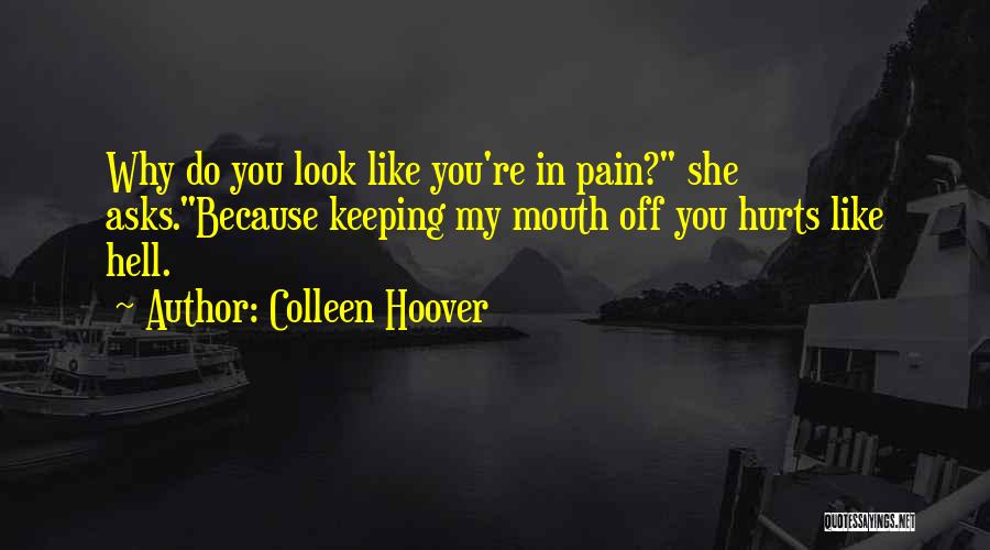 Mouth Pain Quotes By Colleen Hoover