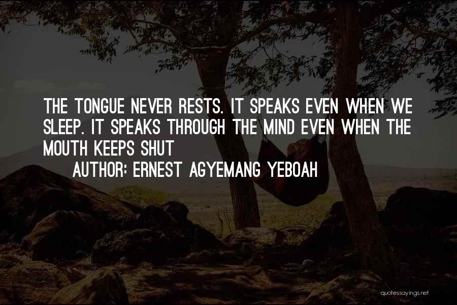 Mouth Shut Quotes By Ernest Agyemang Yeboah