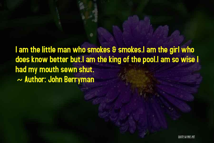 Mouth Shut Quotes By John Berryman