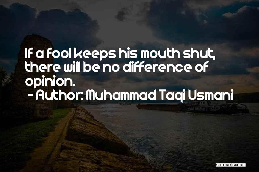 Mouth Shut Quotes By Muhammad Taqi Usmani