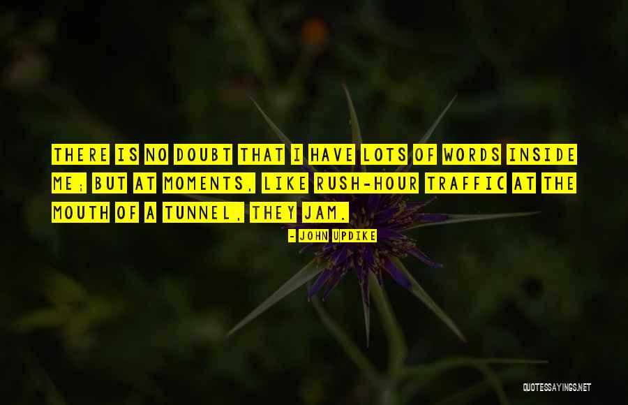 Mouth The Words Quotes By John Updike Mouth The Words Quotes By John Updike
