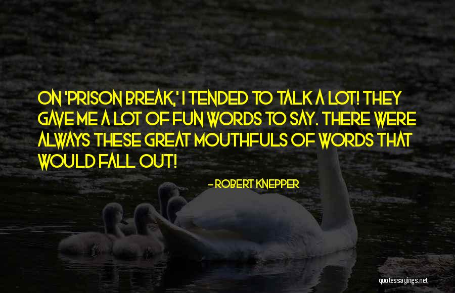 Mouthfuls Inc Quotes By Robert Knepper Mouthfuls Inc Quotes By Robert Knepper