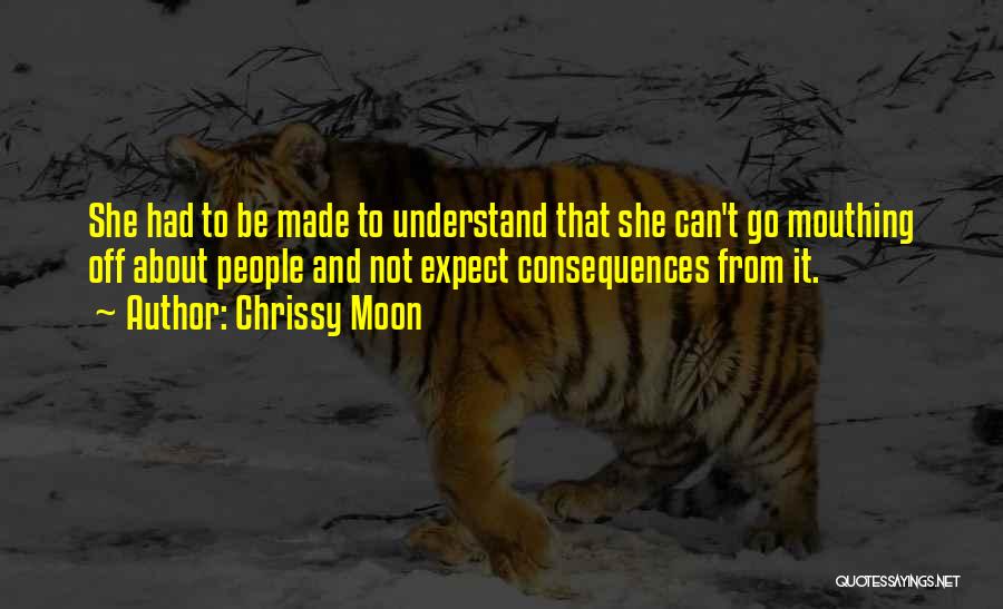 Mouthing Off Quotes By Chrissy Moon