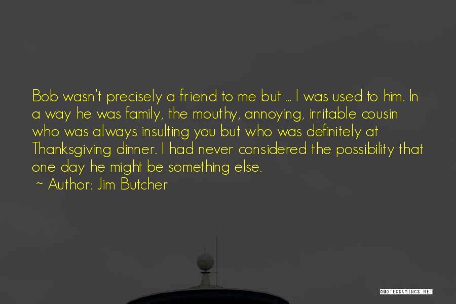 Mouthy Quotes By Jim Butcher