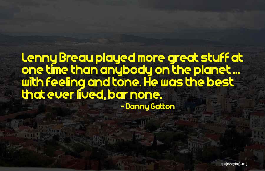 Moutsakis Quotes By Danny Gatton Moutsakis Quotes By Danny Gatton