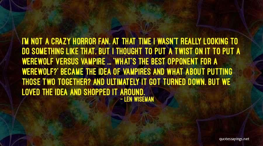 Moutsinas Open Quotes By Len Wiseman Moutsinas Open Quotes By Len Wiseman