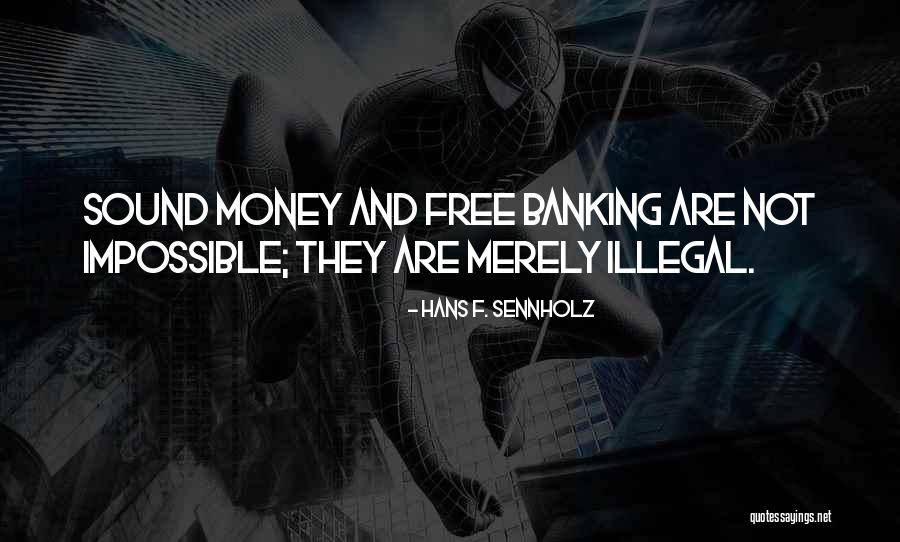 Mouzat George Quotes By Hans F. Sennholz Mouzat George Quotes By Hans F. Sennholz