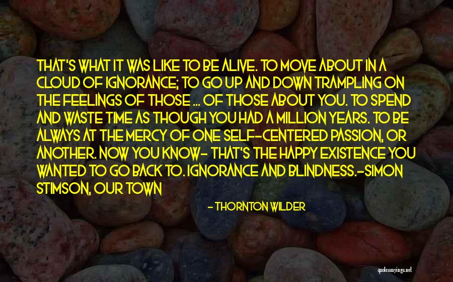 Move And Be Happy Quotes By Thornton Wilder Move And Be Happy Quotes By Thornton Wilder