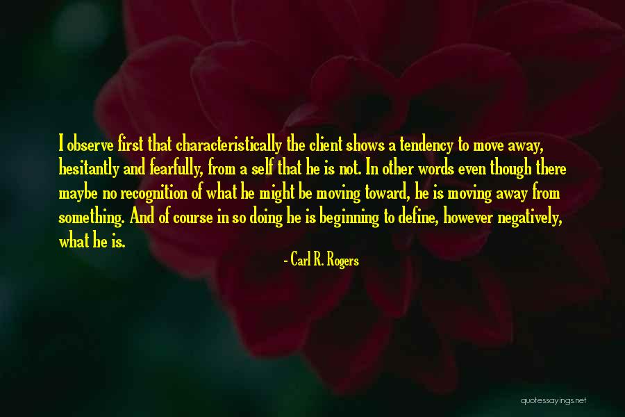 Move Away Quotes By Carl R. Rogers Move Away Quotes By Carl R. Rogers