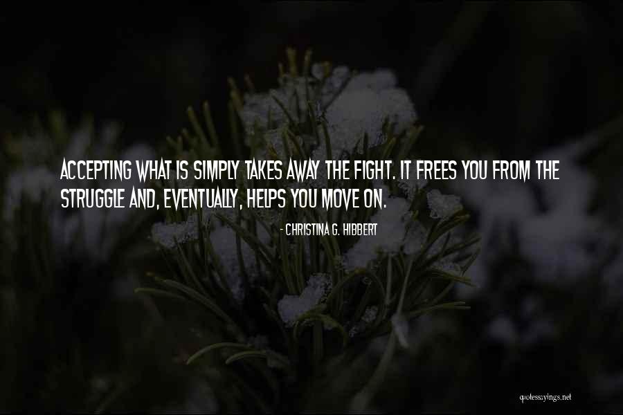 Move Away Quotes By Christina G. Hibbert Move Away Quotes By Christina G. Hibbert
