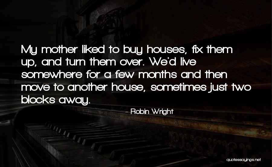 Move Away Quotes By Robin Wright Move Away Quotes By Robin Wright