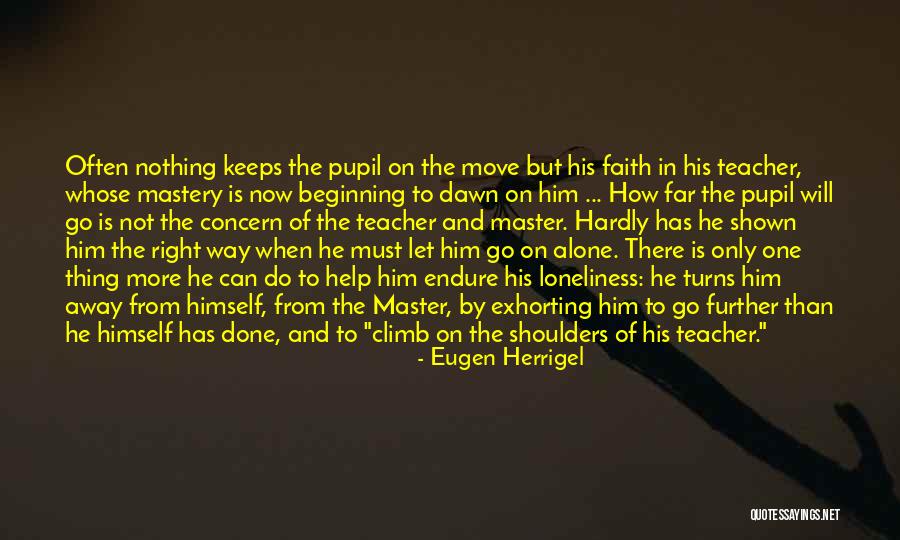 Move Far Away Quotes By Eugen Herrigel Move Far Away Quotes By Eugen Herrigel