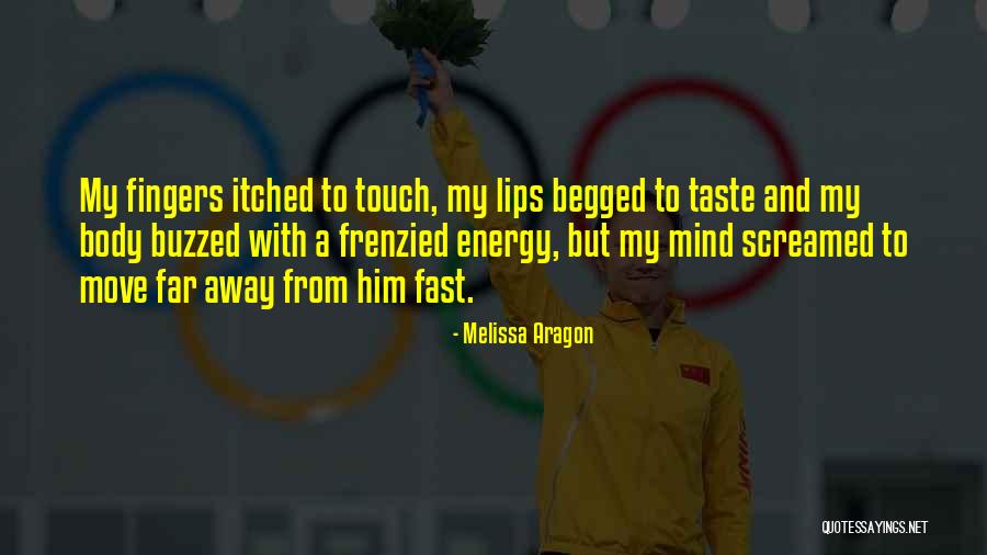 Move Far Away Quotes By Melissa Aragon Move Far Away Quotes By Melissa Aragon