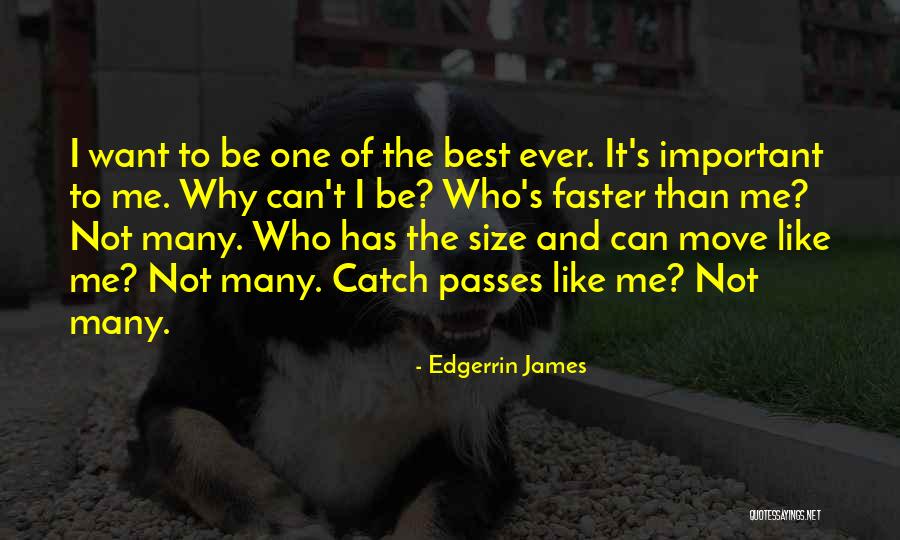 Move Faster Quotes By Edgerrin James Move Faster Quotes By Edgerrin James