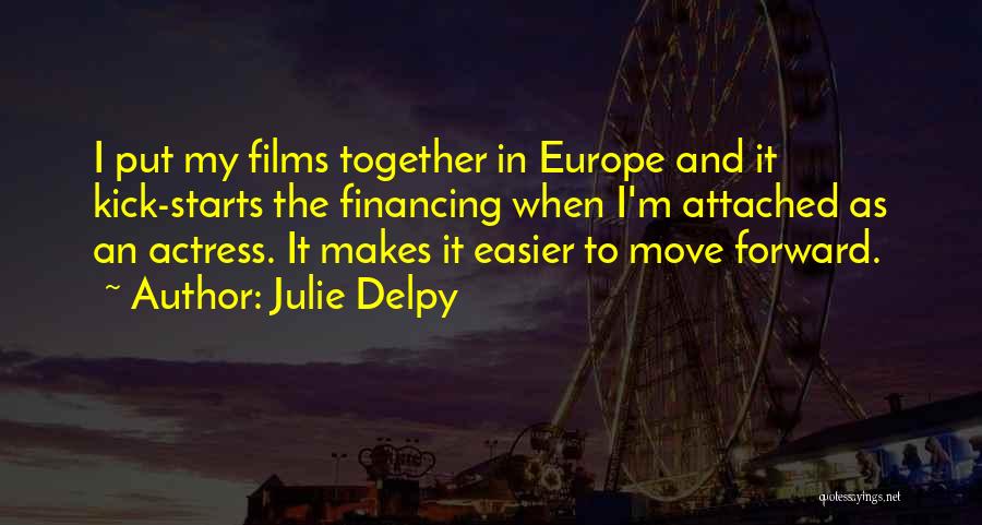 Move Forward Together Quotes By Julie Delpy
