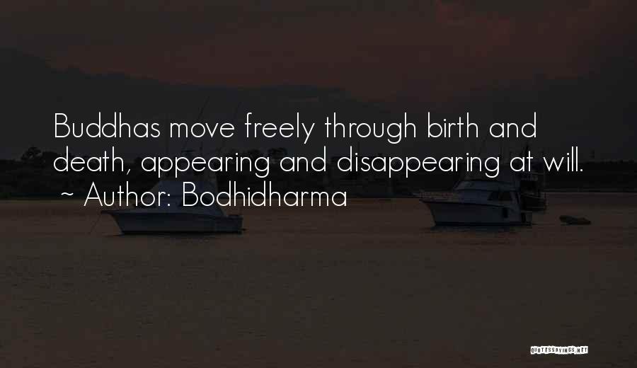 Move Freely Quotes By Bodhidharma