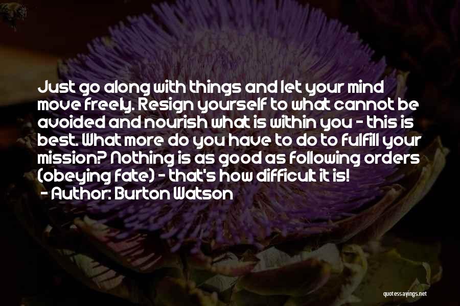Move Freely Quotes By Burton Watson
