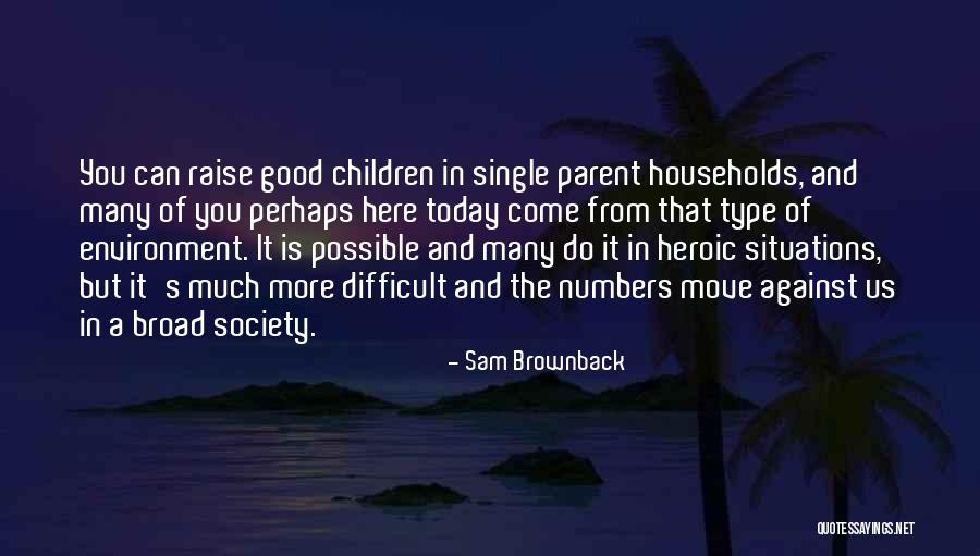 Move Here Today Quotes By Sam Brownback Move Here Today Quotes By Sam Brownback