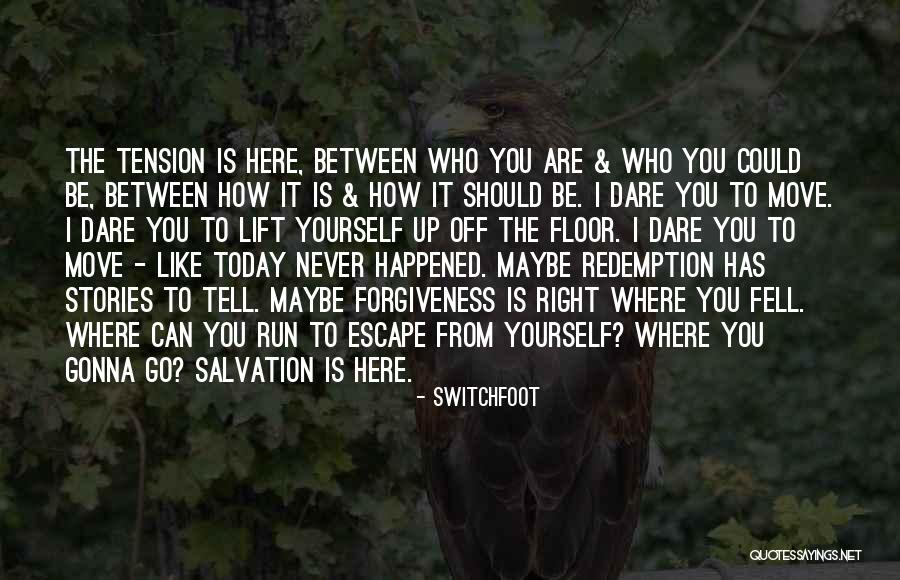 Move Here Today Quotes By Switchfoot Move Here Today Quotes By Switchfoot