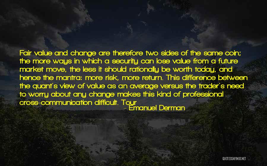 Move It Or Lose It Quotes By Emanuel Derman Move It Or Lose It Quotes By Emanuel Derman