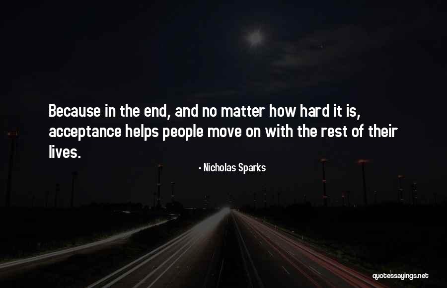 Move On And Acceptance Quotes By Nicholas Sparks Move On And Acceptance Quotes By Nicholas Sparks