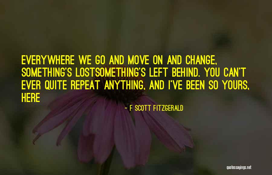Move On And Change Quotes By F Scott Fitzgerald Move On And Change Quotes By F Scott Fitzgerald