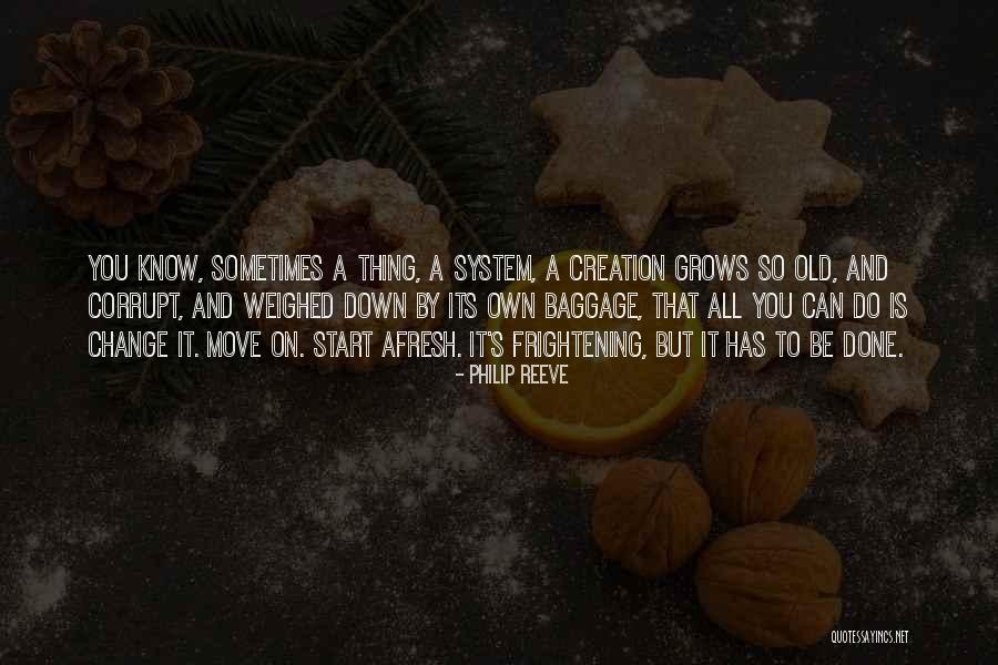 Move On And Change Quotes By Philip Reeve Move On And Change Quotes By Philip Reeve