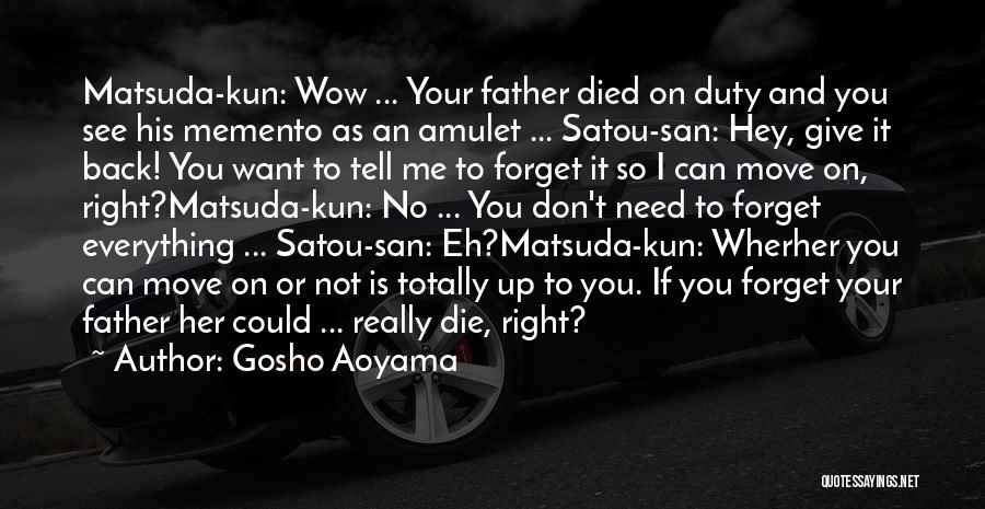 Move On And Forget Quotes By Gosho Aoyama
