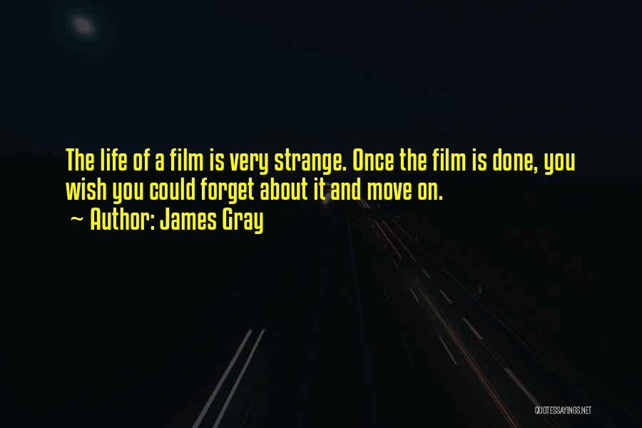 Move On And Forget Quotes By James Gray