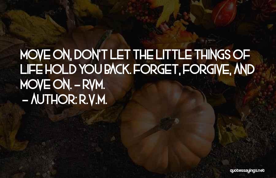 Move On And Forget Quotes By R.v.m.