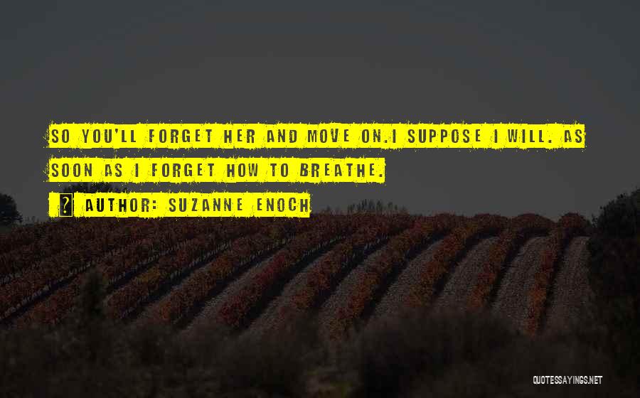 Move On And Forget Quotes By Suzanne Enoch