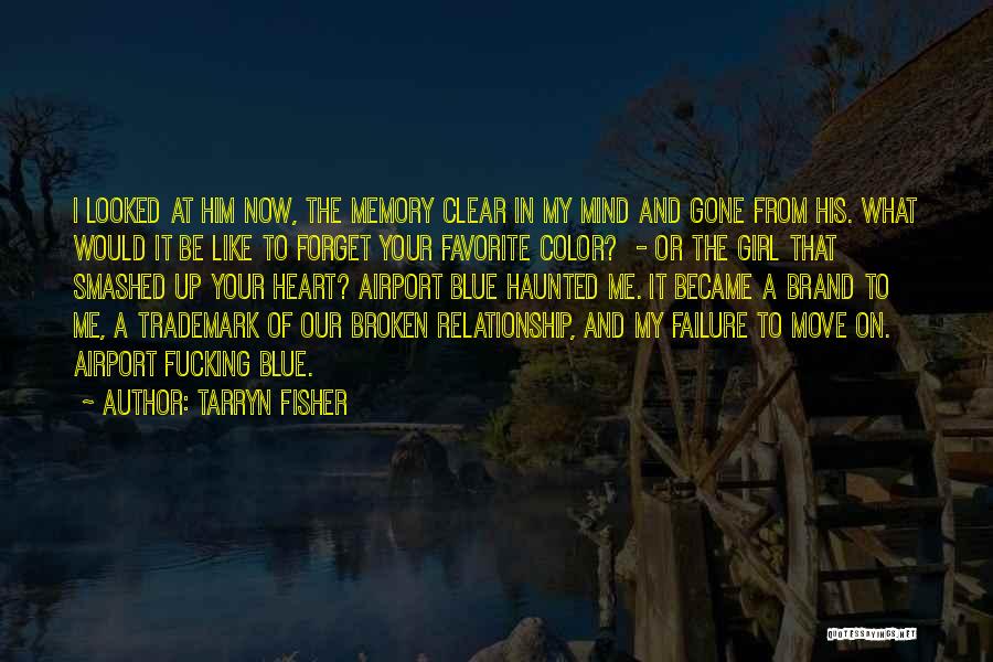 Move On And Forget Quotes By Tarryn Fisher