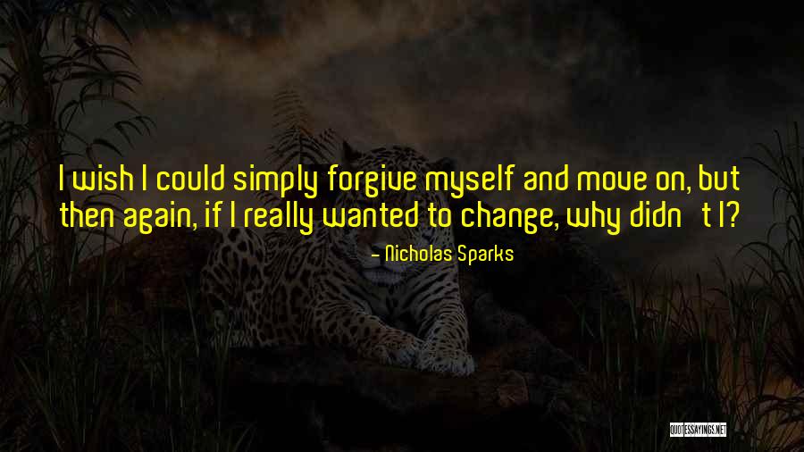 Move On And Forgive Quotes By Nicholas Sparks Move On And Forgive Quotes By Nicholas Sparks