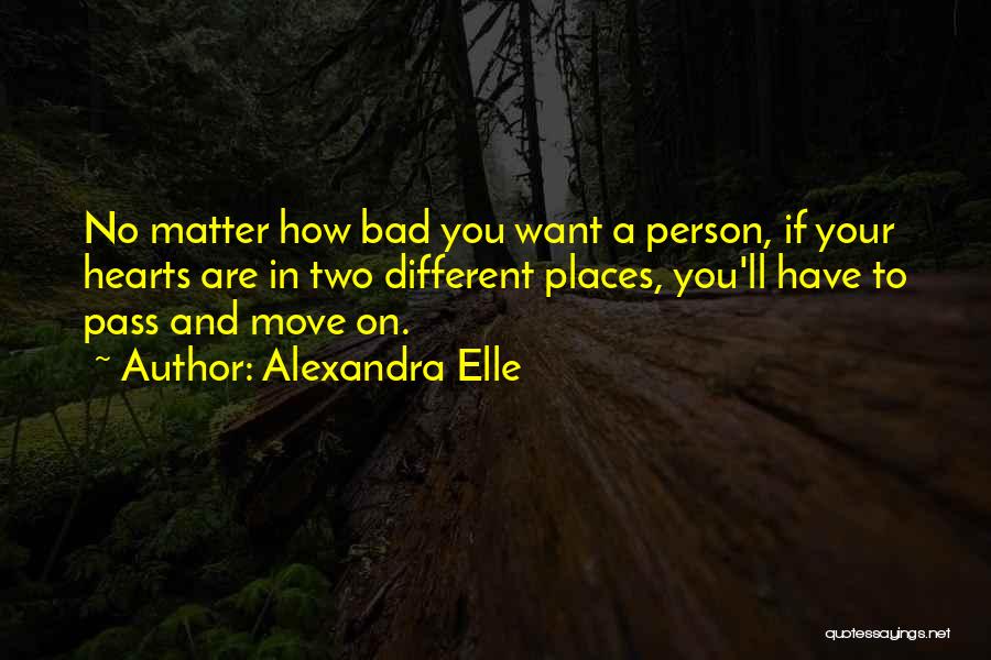 Move On And Letting Go Quotes By Alexandra Elle