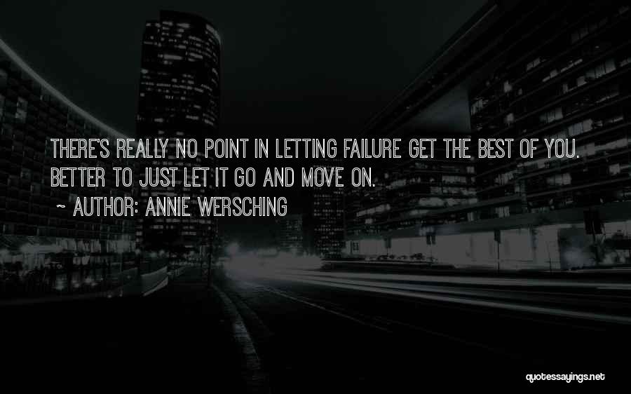 Move On And Letting Go Quotes By Annie Wersching