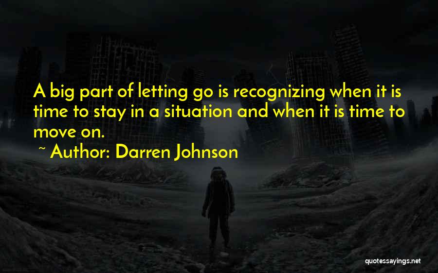 Move On And Letting Go Quotes By Darren Johnson