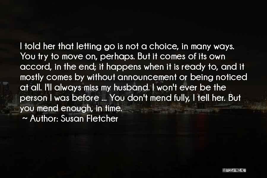 Move On And Letting Go Quotes By Susan Fletcher