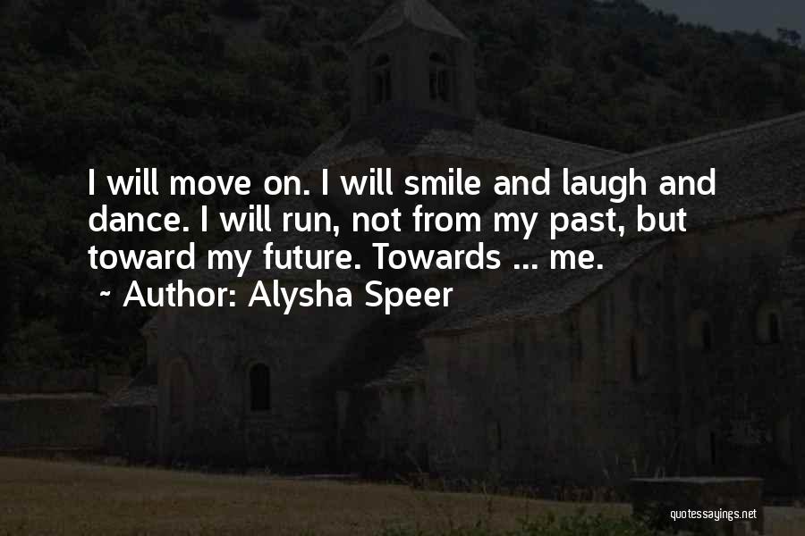 Move On And Smile Quotes By Alysha Speer