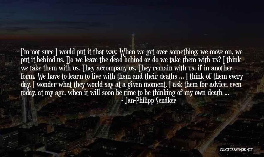 Move On Get Over It Quotes By Jan-Philipp Sendker Move On Get Over It Quotes By Jan-Philipp Sendker