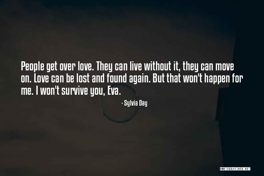 Move On Get Over It Quotes By Sylvia Day Move On Get Over It Quotes By Sylvia Day