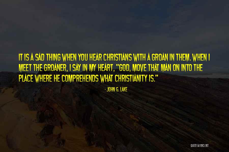 Move On God Quotes By John G. Lake Move On God Quotes By John G. Lake