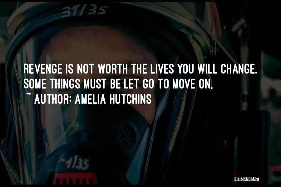 Move On He's Not Worth It Quotes By Amelia Hutchins