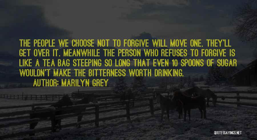 Move On He's Not Worth It Quotes By Marilyn Grey