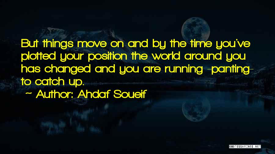 Move On Time Quotes By Ahdaf Soueif