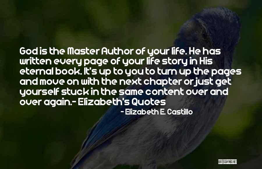 Move On With Your Life Quotes By Elizabeth E. Castillo Move On With Your Life Quotes By Elizabeth E. Castillo
