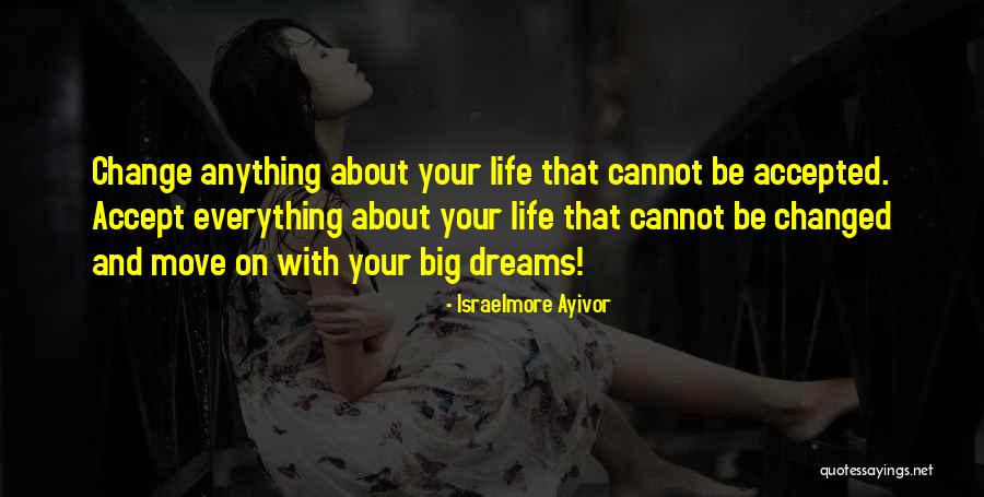 Move On With Your Life Quotes By Israelmore Ayivor Move On With Your Life Quotes By Israelmore Ayivor